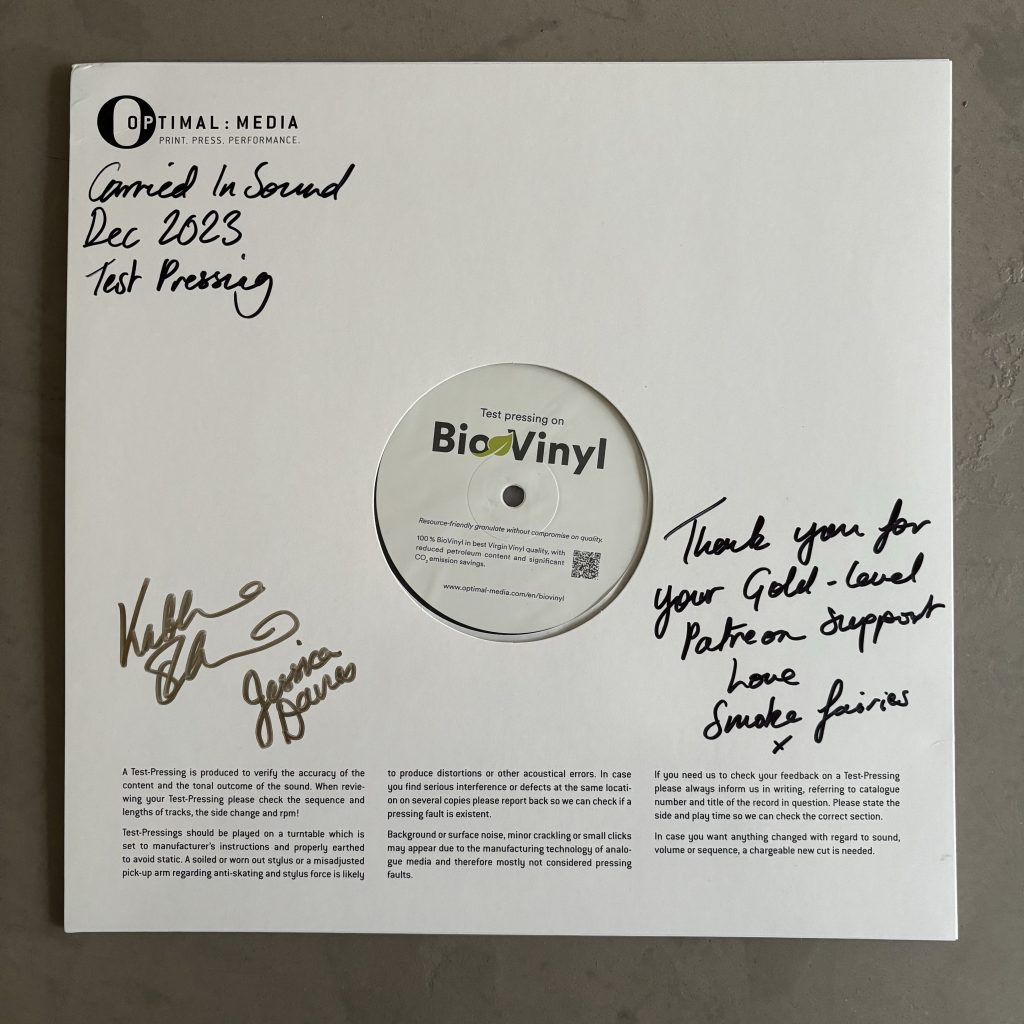 Vinyl test pressing of the Smoke Fairies' latest album, 'Carried In Sound', with the sleeve signed by both Katherine Blamire and Jessica Davies along with a message that reads "Thank you for your Gold-level Patreon support love Smoke Fairies x".