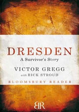 Dresden: A Survivor's Story (Kindle Single)